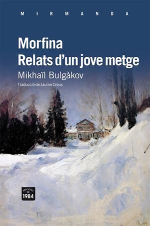 MORFINA. RELATS D'UN JOVE METGE | 9788492440870 | BULGAKOV, MIKHAIL | Llibreria Drac - Librería de Olot | Comprar libros en catalán y castellano online