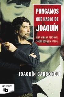 PONGAMOS QUE HABLO DE JOAQUÍN | 9788498727074 | CARBONELL, JOAQUIN | Llibreria Drac - Librería de Olot | Comprar libros en catalán y castellano online