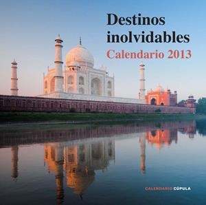 CALENDARIO DESTINOS INOLVIDABLES 2013 | 9788448006686 | AA. VV. | Llibreria Drac - Librería de Olot | Comprar libros en catalán y castellano online