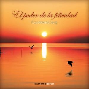 CALENDARIO EL PODER DE LA FELICIDAD 2013 | 9788448006679 | AA. VV. | Llibreria Drac - Librería de Olot | Comprar libros en catalán y castellano online