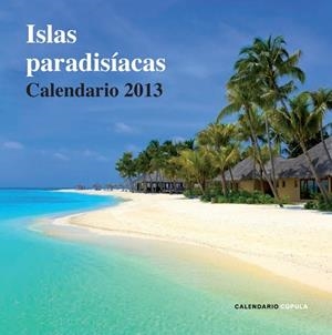 CALENDARIO ISLAS PARADISÍACAS 2013 | 9788448006723 | AA. VV. | Llibreria Drac - Librería de Olot | Comprar libros en catalán y castellano online
