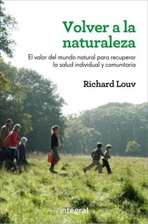 VOLVER A LA NATURALEZA | 9788415541455 | LOUV, RICHARD | Llibreria Drac - Librería de Olot | Comprar libros en catalán y castellano online