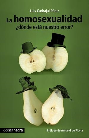 HOMOSEXUALIDAD, LA. DONDE ESTÁ NUESTRO ERROR? | 9788415097532 | CARBAJAL, LUIS | Llibreria Drac - Librería de Olot | Comprar libros en catalán y castellano online
