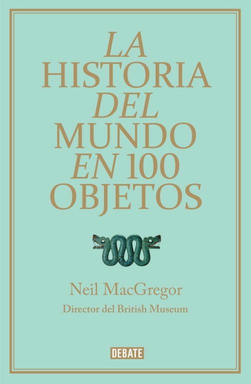 HISTORIA DEL MUNDO EN 100 OBJETOS, LA | 9788499921501 | MACGREGOR, NEIL | Llibreria Drac - Librería de Olot | Comprar libros en catalán y castellano online