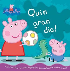 QUIN GRAN DIA!. LA PORQUETA PEPA | 9788448833749 | AA.VV. | Llibreria Drac - Librería de Olot | Comprar libros en catalán y castellano online