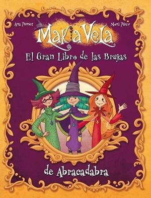 GRAN LIBRO DE LAS BRUJAS DE ABRACADABRA, EL (MAKIA VELA) | 9788448833541 | PEREZ, MONI | Llibreria Drac - Librería de Olot | Comprar libros en catalán y castellano online