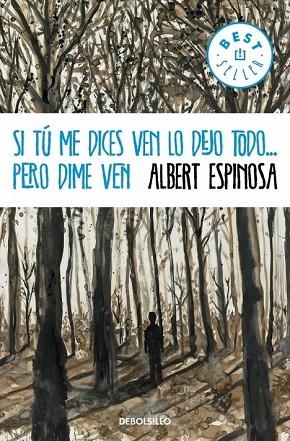 SI TU ME DICES VEN LO DEJO TODO...PERO DIME VEN (TD) | 9788499894362 | ESPINOSA, ALBERT | Llibreria Drac - Llibreria d'Olot | Comprar llibres en català i castellà online