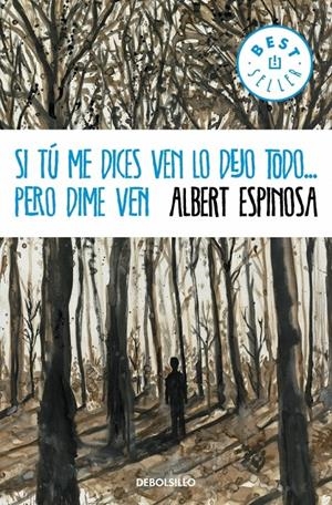 SI TU ME DICES VEN LO DEJO TODO...PERO DIME VEN (TD) | 9788499894362 | ESPINOSA, ALBERT | Llibreria Drac - Llibreria d'Olot | Comprar llibres en català i castellà online