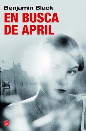 EN BUSCA DE APRIL  | 9788466326407 | BLACK, BENJAMIN (JOHN BANVILLE) | Llibreria Drac - Librería de Olot | Comprar libros en catalán y castellano online