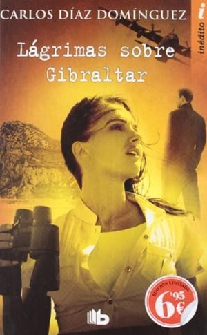 LAGRIMAS SOBRE GIBRALTAR | 9788498727197 | DIAZ DOMINGUEZ, CARLOS | Llibreria Drac - Librería de Olot | Comprar libros en catalán y castellano online