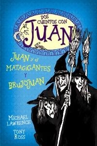 DOS CUENTOS CON JUAN. JUAN Y EL MATAGIGANTES Y BRUJOJUAN | 9788466795487 | LAWRENCE, MICHAEL; ROSS, TONY | Llibreria Drac - Librería de Olot | Comprar libros en catalán y castellano online
