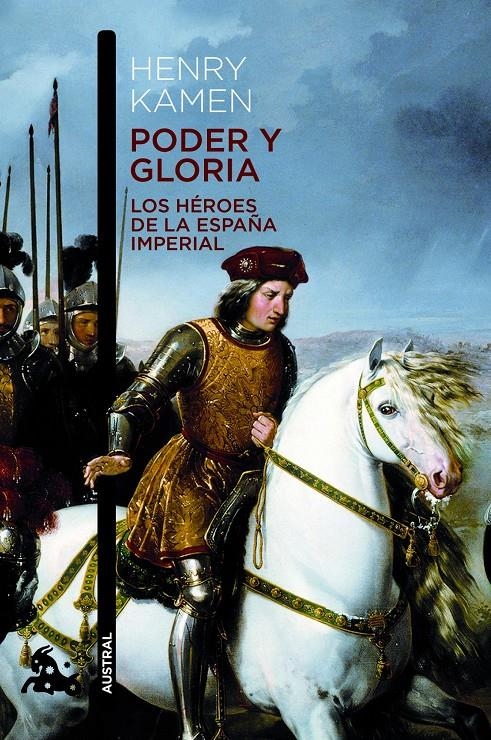 PODER Y GLORIA. LOS HÉROES DE LA ESPAÑA IMPERIAL | 9788467008555 | KAMEN, HENRY | Llibreria Drac - Librería de Olot | Comprar libros en catalán y castellano online