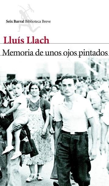 MEMORIA DE UNOS OJOS PINTADOS | 9788432214011 | LLACH, LLUIS | Llibreria Drac - Llibreria d'Olot | Comprar llibres en català i castellà online
