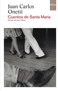 CUENTOS DE SANTA MARIA | 9788490063910 | ONETTI BORGES, JUAN CARLOS | Llibreria Drac - Librería de Olot | Comprar libros en catalán y castellano online