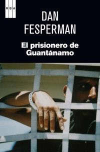 PRISIONERO DE GUANTANAMO, EL          2ED. | 9788490063736 | FESPERMAN , DAN | Llibreria Drac - Llibreria d'Olot | Comprar llibres en català i castellà online