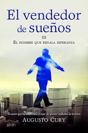 VENDEDOR DE SUEÑOS III. EL HOMBRE QUE REGALA ESPERANZA, EL | 9788408008378 | CURY, AUGUSTO | Llibreria Drac - Librería de Olot | Comprar libros en catalán y castellano online