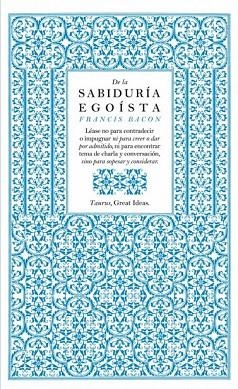 DE LA SABIDURIA EGOISTA | 9788430601004 | BACON, FRANCIS | Llibreria Drac - Llibreria d'Olot | Comprar llibres en català i castellà online