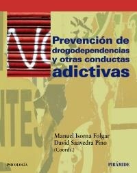 PREVENCIÓN DE DROGODEPENDENCIAS Y OTRAS CONDUCTAS ADICTIVAS | 9788436827149 | ISORNA, MANUEL/SAAVEDRA PINO, DAVID | Llibreria Drac - Llibreria d'Olot | Comprar llibres en català i castellà online