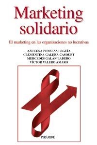 MARKETING SOLIDARIO | 9788436827583 | PENELAS, AZUCENA/GALERA CASQUET, CLEMENTINA/GALÁN LADERO, MERCEDES/VALERO AMARO, VÍCTOR | Llibreria Drac - Llibreria d'Olot | Comprar llibres en català i castellà online