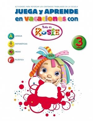 JUEGA Y APRENDE EN VACACIONES CON TODO ES ROSIE. 3 AÑOS | 9788401905926 | VV.AA. | Llibreria Drac - Librería de Olot | Comprar libros en catalán y castellano online