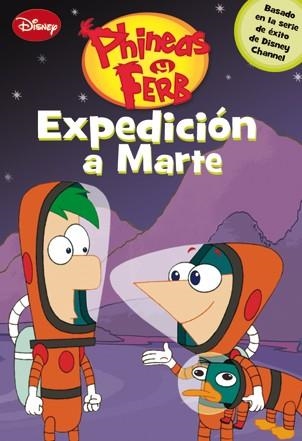 EXPEDICION A MARTE (PHINEAS Y FERB) | 9788499513591 | DISNEY | Llibreria Drac - Librería de Olot | Comprar libros en catalán y castellano online