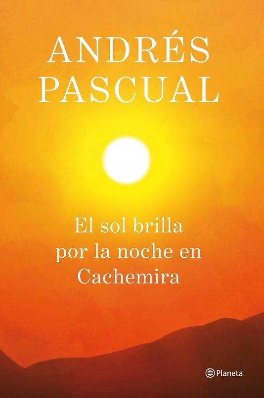 SOL BRILLA POR LA NOCHE EN CACHEMIRA, EL | 9788408013884 | PASCUAL, ANDRES | Llibreria Drac - Librería de Olot | Comprar libros en catalán y castellano online