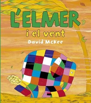 ELMER I EL VENT, L' | 9788448834425 | MCKEE, DAVID | Llibreria Drac - Llibreria d'Olot | Comprar llibres en català i castellà online