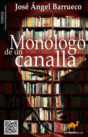 MONOLOGO DE UN CANALLA | 9788415747017 | BARRUECO, JOSE ANGEL | Llibreria Drac - Librería de Olot | Comprar libros en catalán y castellano online