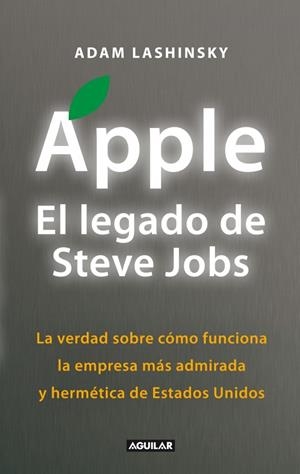 APPLE EL LEGADO DE STEVE JOBS (INSIDE APPLE) | 9788403012974 | LASHINSKY, ADAM | Llibreria Drac - Llibreria d'Olot | Comprar llibres en català i castellà online