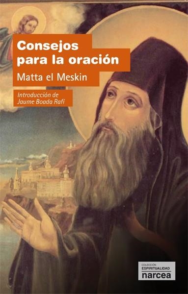 CONSEJOS PARA LA ORACIÓN | 9788427718821 | MATTA EL MESKIN (AUTOR EGIPCIO) | Llibreria Drac - Llibreria d'Olot | Comprar llibres en català i castellà online