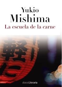ESCUELA DE LA CARNE, LA | 9788420608846 | MISHIMA, YUKIO | Llibreria Drac - Librería de Olot | Comprar libros en catalán y castellano online