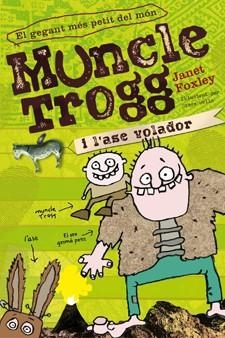 MUNCLE TROGG I EL RUC VOLADOR | 9788424643386 | FOXLEY, JANET | Llibreria Drac - Librería de Olot | Comprar libros en catalán y castellano online