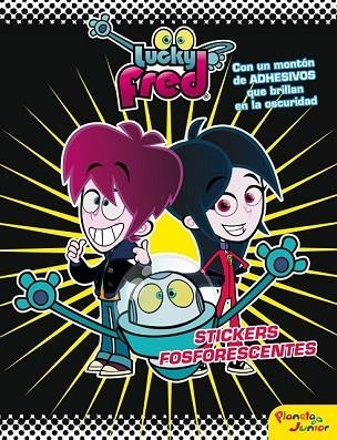 LUCKY FRED. STICKERS FOSFORESCENTES | 9788408009313 | VV.AA. | Llibreria Drac - Librería de Olot | Comprar libros en catalán y castellano online