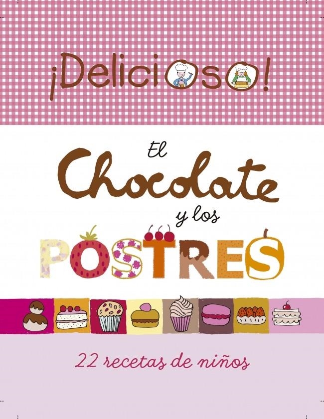 CHOCOLATE Y LOS POSTRES, EL | 9788448834494 | MILA EDITIONS | Llibreria Drac - Librería de Olot | Comprar libros en catalán y castellano online