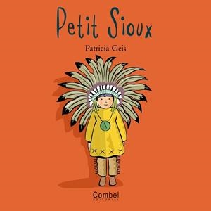 PETIT SIOUX | 9788478643523 | GEIS, PATRICIA | Llibreria Drac - Librería de Olot | Comprar libros en catalán y castellano online