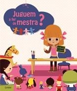 JUGUEM A FER DE MESTRA | 9788498257656 | EDITIONS TOURBILLON | Llibreria Drac - Librería de Olot | Comprar libros en catalán y castellano online