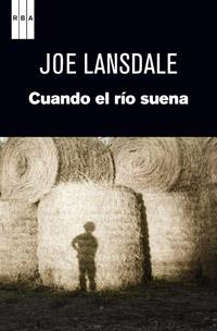 CUANDO EL RIO SUENA | 9788490063804 | R.LANSDALE , JOE | Llibreria Drac - Librería de Olot | Comprar libros en catalán y castellano online