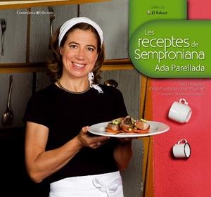RECEPTES DE SEMPRONIANA, LES | 9788490340233 | PARELLADA, ADA | Llibreria Drac - Librería de Olot | Comprar libros en catalán y castellano online