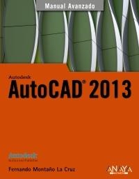 AUTOCAD 2013. MANUAL AVANZADO | 9788441532359 | MONTAÑO, FERNANDO | Llibreria Drac - Librería de Olot | Comprar libros en catalán y castellano online