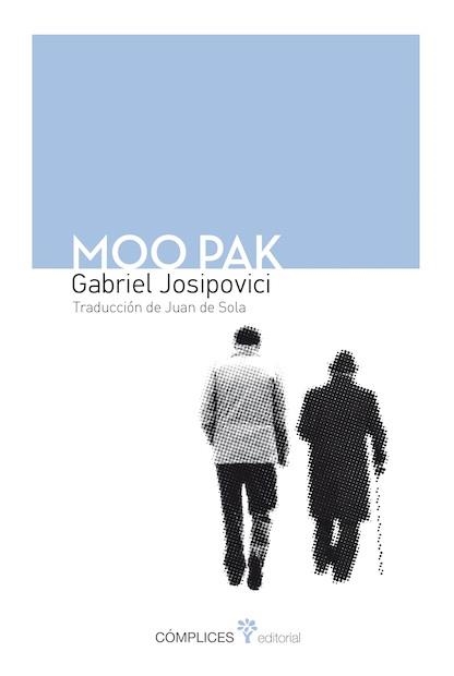 MOO PAK | 9788494039508 | JOSIPOVICI, GABRIEL | Llibreria Drac - Librería de Olot | Comprar libros en catalán y castellano online