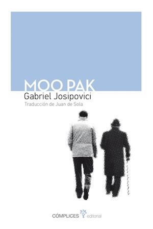 MOO PAK | 9788494039508 | JOSIPOVICI, GABRIEL | Llibreria Drac - Librería de Olot | Comprar libros en catalán y castellano online