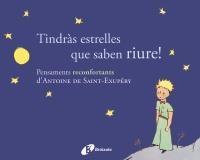 TINDRAS ESTRELLES QUE SABEN RIURE | 9788499064154 | DE SAINT-EXUPÉRY, ANTOINE | Llibreria Drac - Librería de Olot | Comprar libros en catalán y castellano online