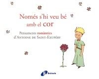 NOMES S'HI VEU BE AMB EL COR | 9788499064161 | DE SAINT-EXUPÉRY, ANTOINE | Llibreria Drac - Librería de Olot | Comprar libros en catalán y castellano online