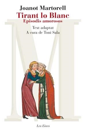 TIRANT LO BLANC. EPISODIS AMOROSOS TEXT ADAPTAT | 9788415192367 | MARTORELL, JOANOT | Llibreria Drac - Librería de Olot | Comprar libros en catalán y castellano online
