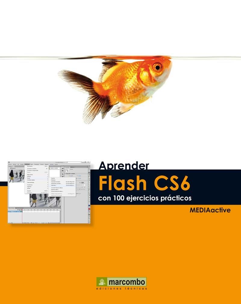 APRENDER FLASH CS6 CON 100 EJERCICIOS PRACTICOS | 9788426718419 | MEDIAACTIVE | Llibreria Drac - Librería de Olot | Comprar libros en catalán y castellano online