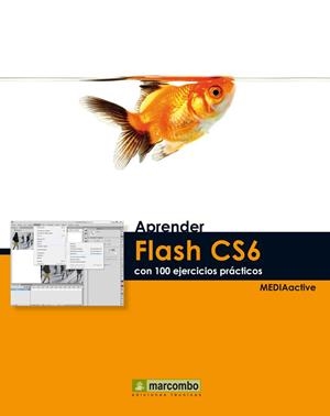 APRENDER FLASH CS6 CON 100 EJERCICIOS PRACTICOS | 9788426718419 | MEDIAACTIVE | Llibreria Drac - Librería de Olot | Comprar libros en catalán y castellano online