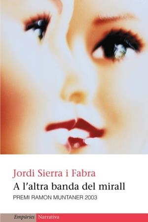 A L'ALTRA BANDA DEL MIRALL-PREMI RAMON MUNTANER 03- | 9788497870078 | SIERRA I FABRA, JORDI | Llibreria Drac - Librería de Olot | Comprar libros en catalán y castellano online