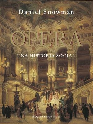 OPERA. UNA HISTORIA SOCIAL, LA | 9788498415803 | SNOWMAN, DANIEL | Llibreria Drac - Llibreria d'Olot | Comprar llibres en català i castellà online