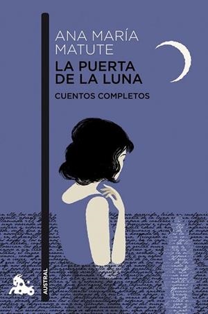 PUERTA DE LA LUNA, LA. CUENTOS COMPLETOS | 9788423329069 | MATUTE, ANA MARIA | Llibreria Drac - Librería de Olot | Comprar libros en catalán y castellano online