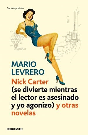 NICK CARTER SE DIVIERTE MIENTRAS EL LECTOR ES ASESINADO Y YO AGONIZO Y OTRAS HISTORIAS | 9788499899442 | LEVRERO, MARIO | Llibreria Drac - Librería de Olot | Comprar libros en catalán y castellano online